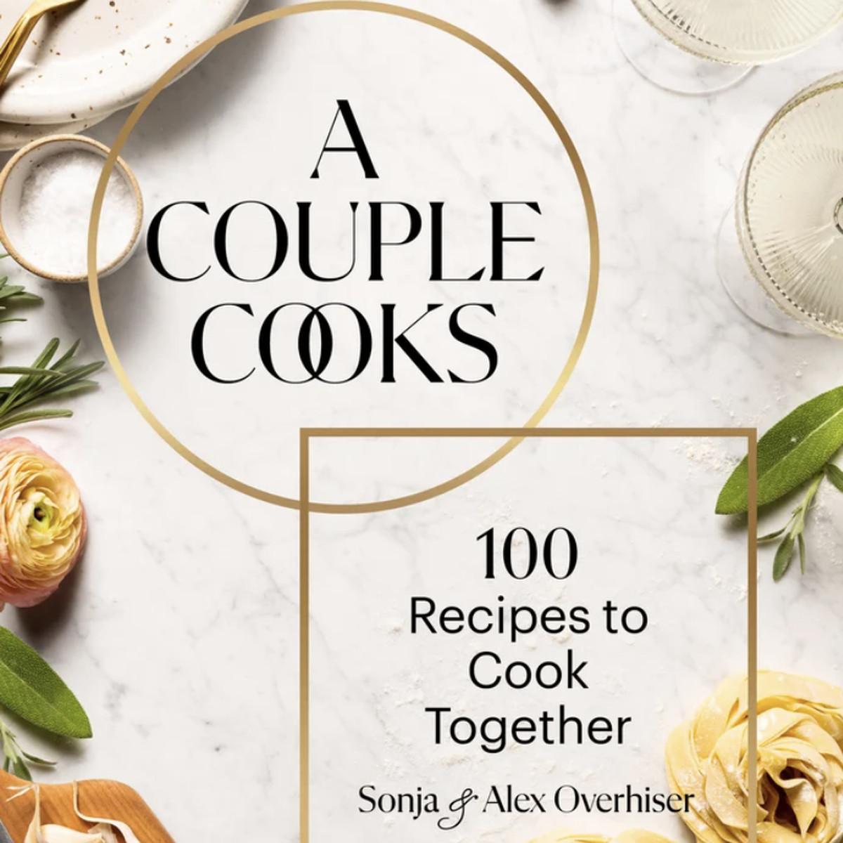 the cover of a couple cooks: 100 recipes to cook together